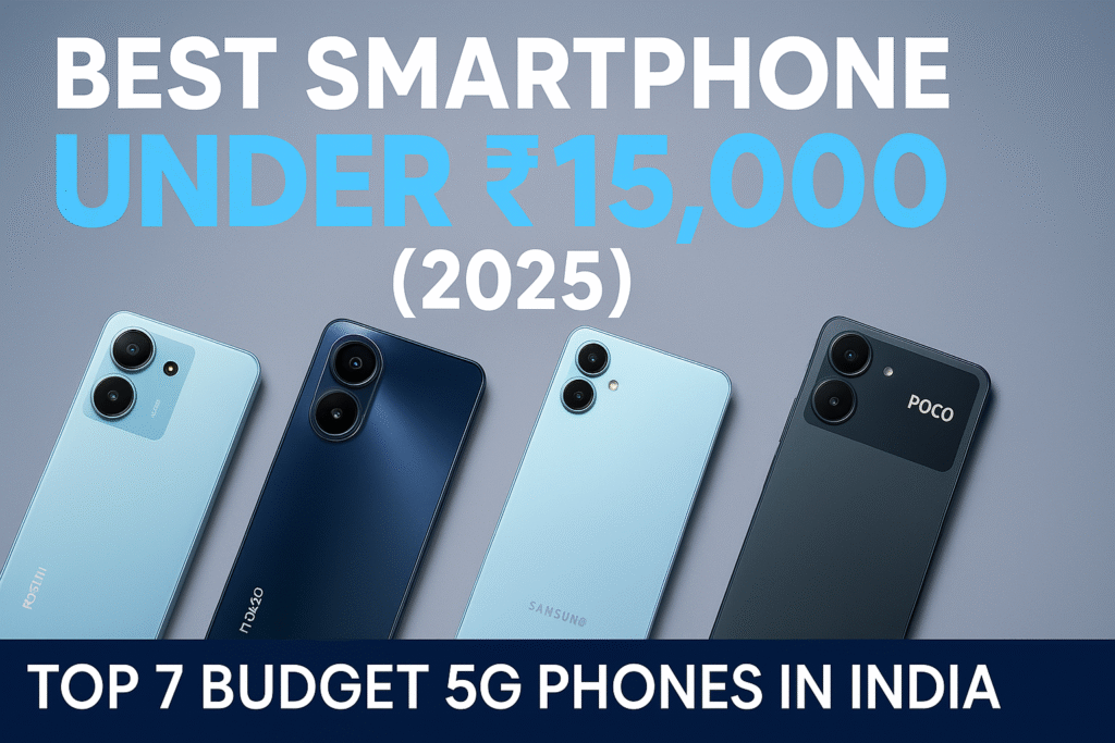 Best Smartphone Under 15,000 in India 2025